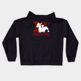 I WILL BURN YOU Kids Hoodie